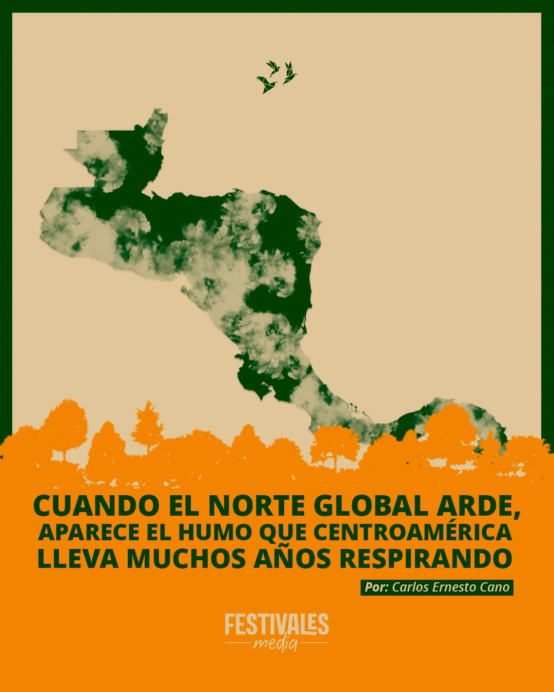 Cuando el Norte Global arde, aparece el humo que Centroamérica lleva muchos años respirando